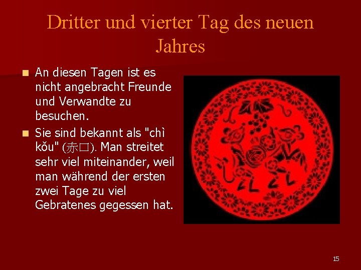 Dritter und vierter Tag des neuen Jahres An diesen Tagen ist es nicht angebracht