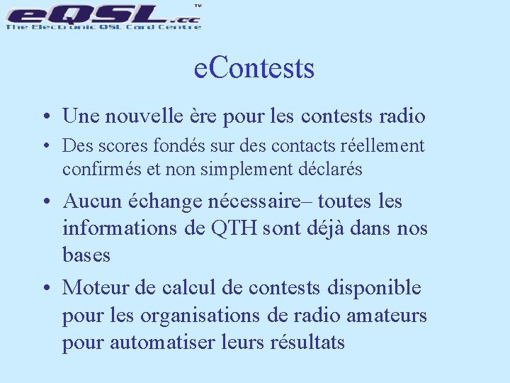 e. Contests • Une nouvelle ère pour les contests radio • Des scores fondés