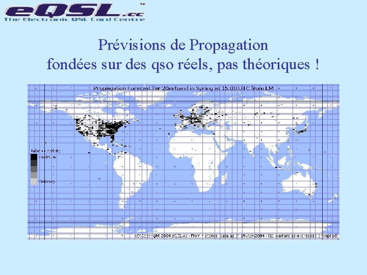 Prévisions de Propagation fondées sur des qso réels, pas théoriques ! 