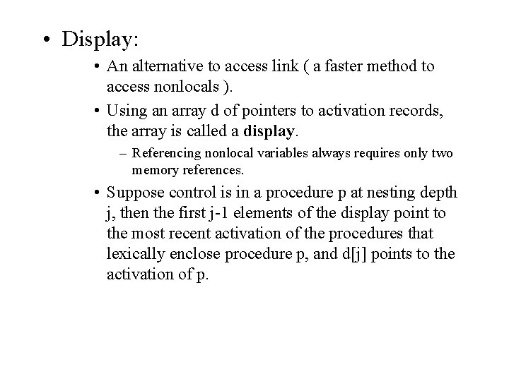  • Display: • An alternative to access link ( a faster method to