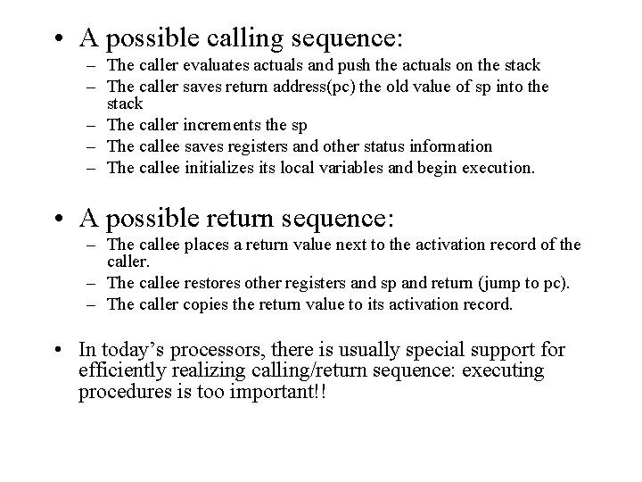  • A possible calling sequence: – The caller evaluates actuals and push the