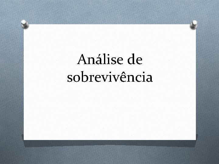 Análise de sobrevivência 