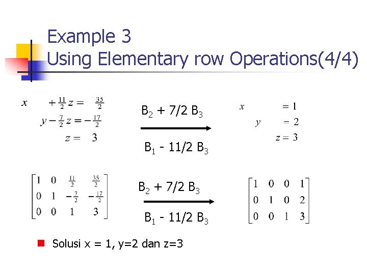 Example 3 Using Elementary row Operations(4/4) B 2 + 7/2 B 3 B 1