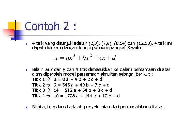 Contoh 2 : n n n 4 titik yang ditunjuk adalah (2, 3), (7,