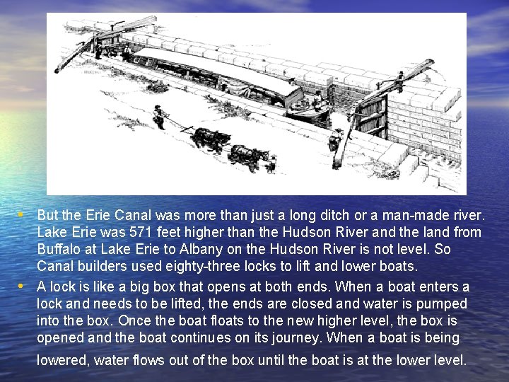  • But the Erie Canal was more than just a long ditch or