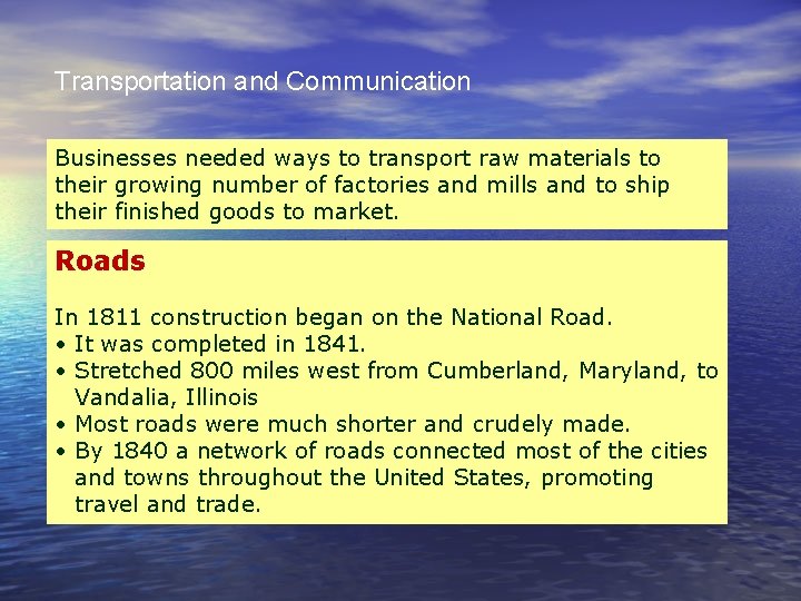 Transportation and Communication Businesses needed ways to transport raw materials to their growing number