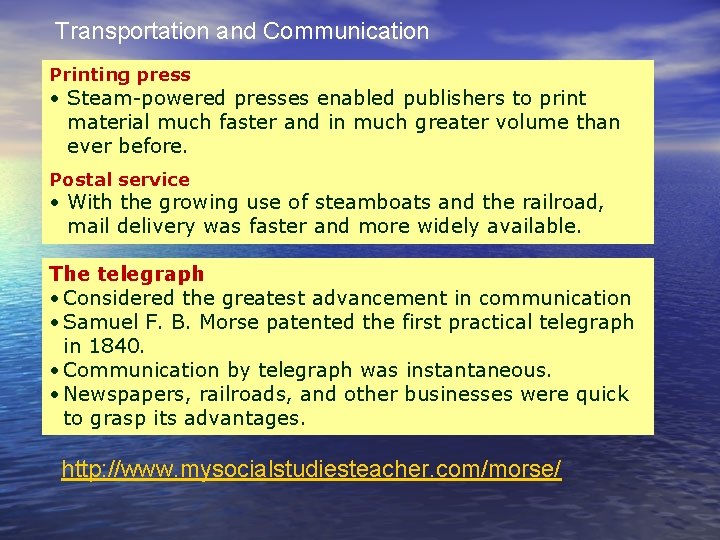Transportation and Communication Printing press • Steam-powered presses enabled publishers to print material much