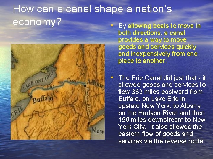 How can a canal shape a nation’s economy? • By allowing boats to move