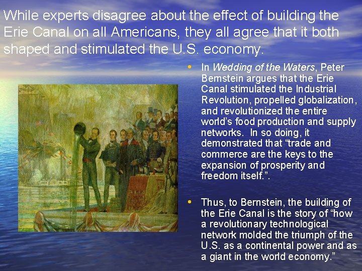 While experts disagree about the effect of building the Erie Canal on all Americans,