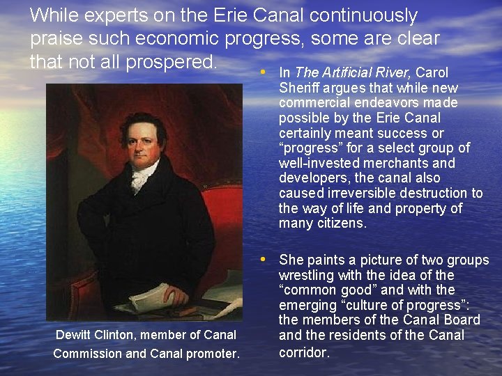 While experts on the Erie Canal continuously praise such economic progress, some are clear