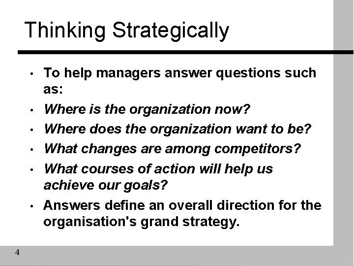 Thinking Strategically • • • 4 To help managers answer questions such as: Where
