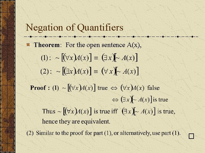 Negation of Quantifiers Theorem: For the open sentence A(x), � 