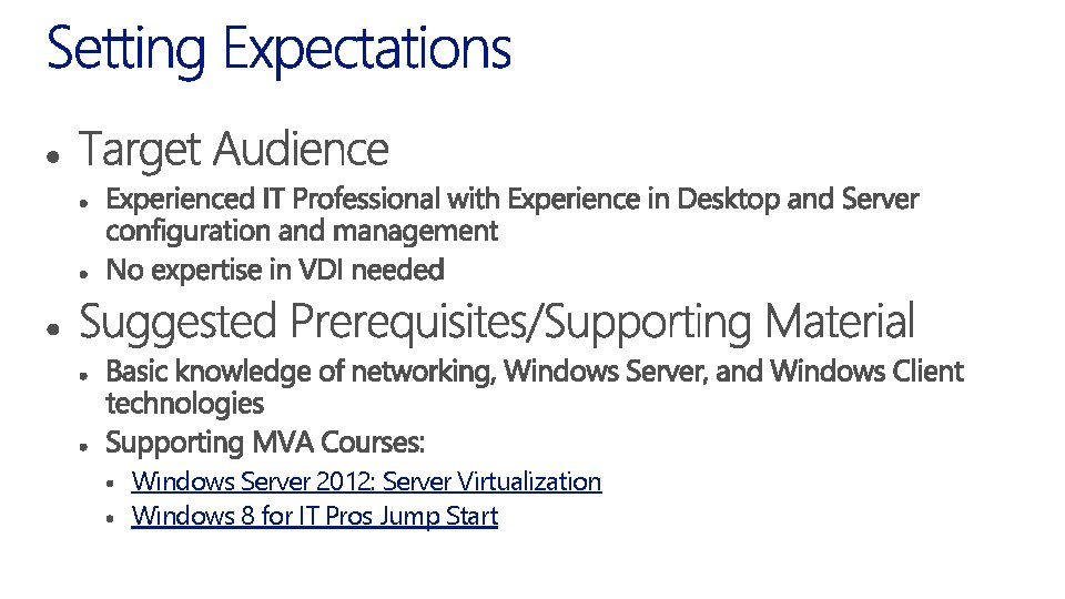 Windows Server 2012: Server Virtualization Windows 8 for IT Pros Jump Start 