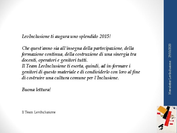  Buona lettura! Il Team Lev. Inclusione Newsletter Lev. Inclusione Che quest’anno sia all’insegna