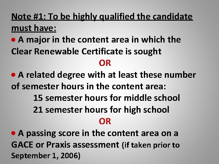 Note #1: To be highly qualified the candidate must have: A major in the