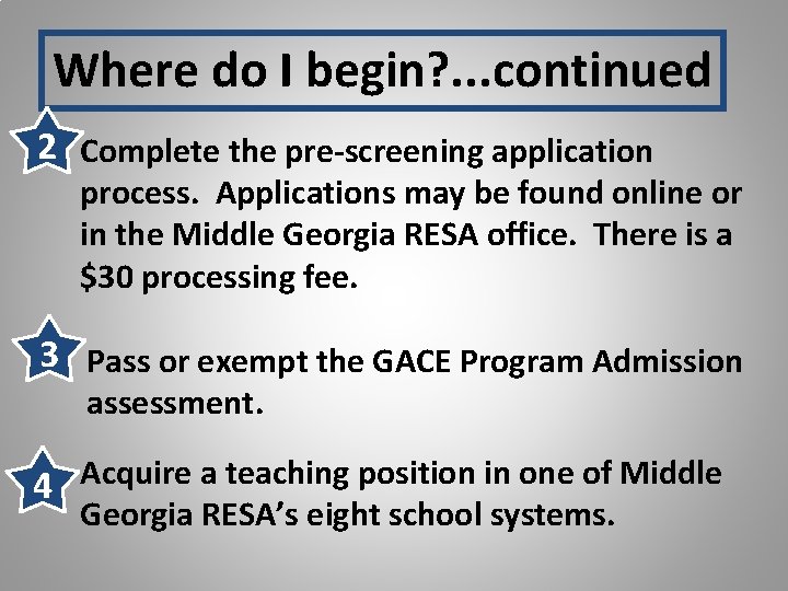 Where do I begin? . . . continued 2 Complete the pre-screening application process.