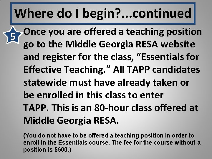 Where do I begin? . . . continued Once you are offered a teaching