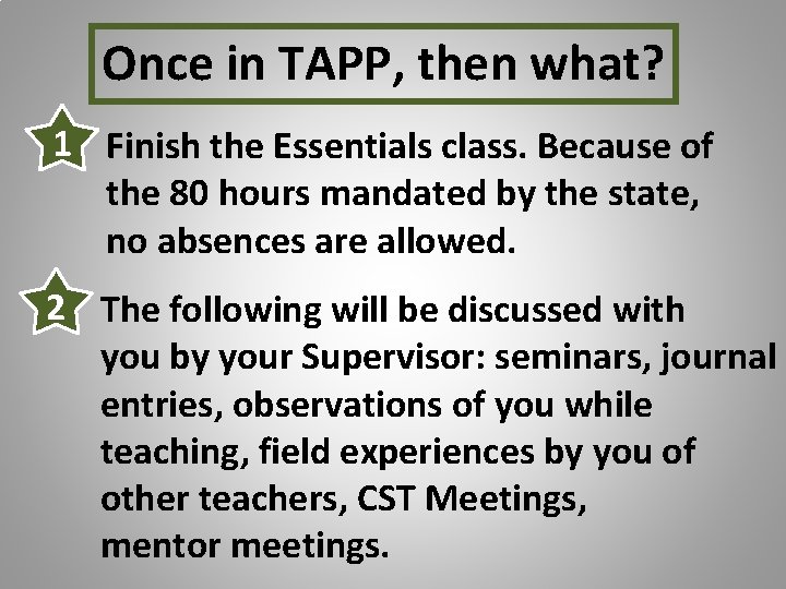 Once in TAPP, then what? 1 Finish the Essentials class. Because of the 80