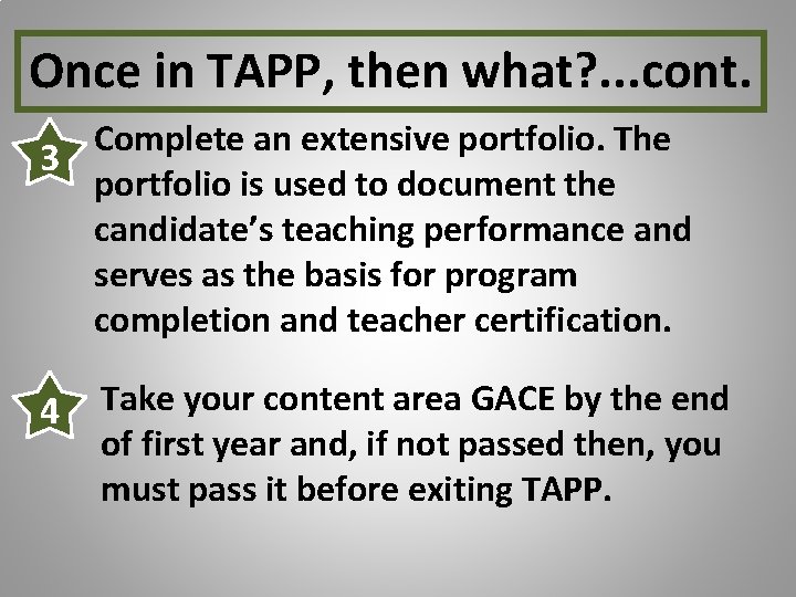 Once in TAPP, then what? . . . cont. Complete an extensive portfolio. The