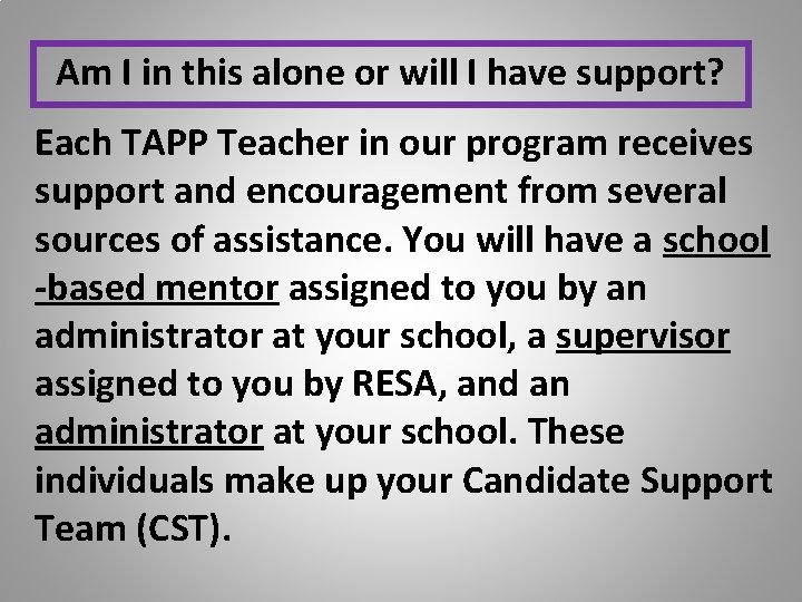 Am I in this alone or will I have support? Each TAPP Teacher in