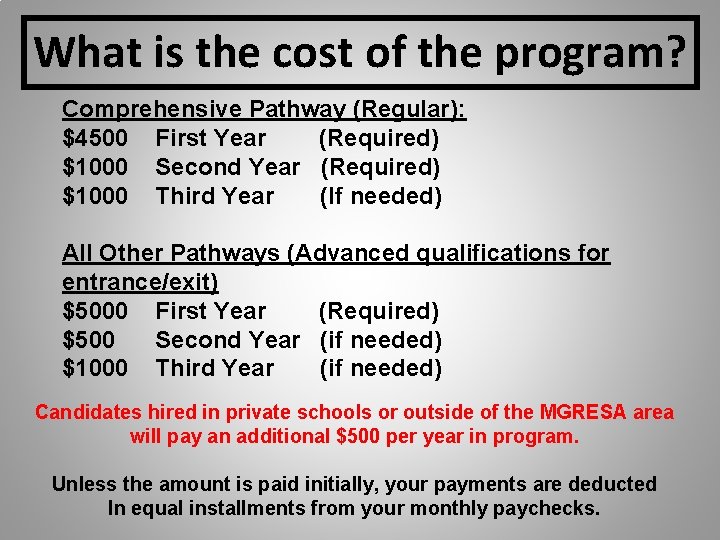 What is the cost of the program? Comprehensive Pathway (Regular): $4500 First Year (Required)