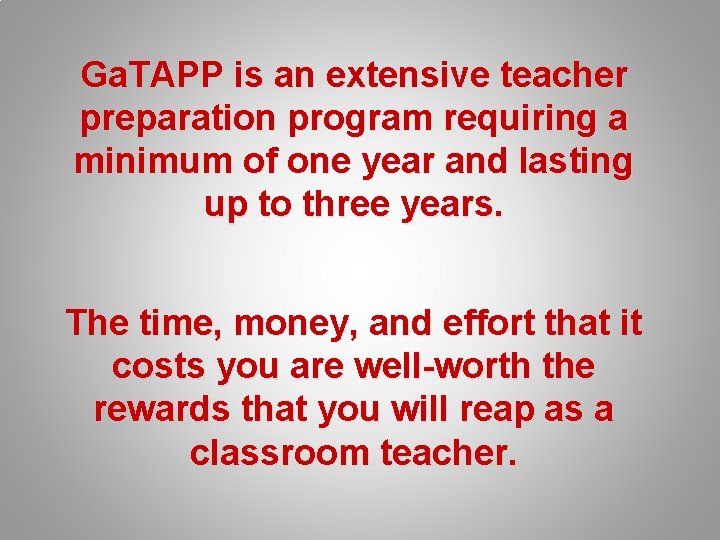 Ga. TAPP is an extensive teacher preparation program requiring a minimum of one year