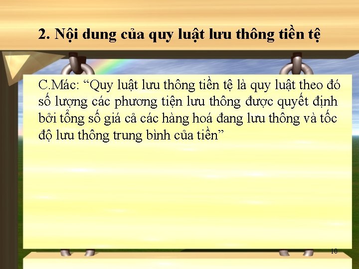 2. Nội dung của quy luật lưu thông tiền tệ C. Mác: “Quy luật