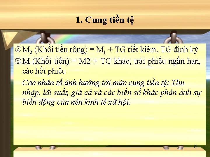 1. Cung tiền tệ M 2 (Khối tiền rộng) = M 1 + TG