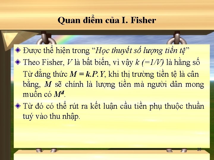 Quan điểm của I. Fisher Được thể hiện trong “Học thuyết số lượng tiền