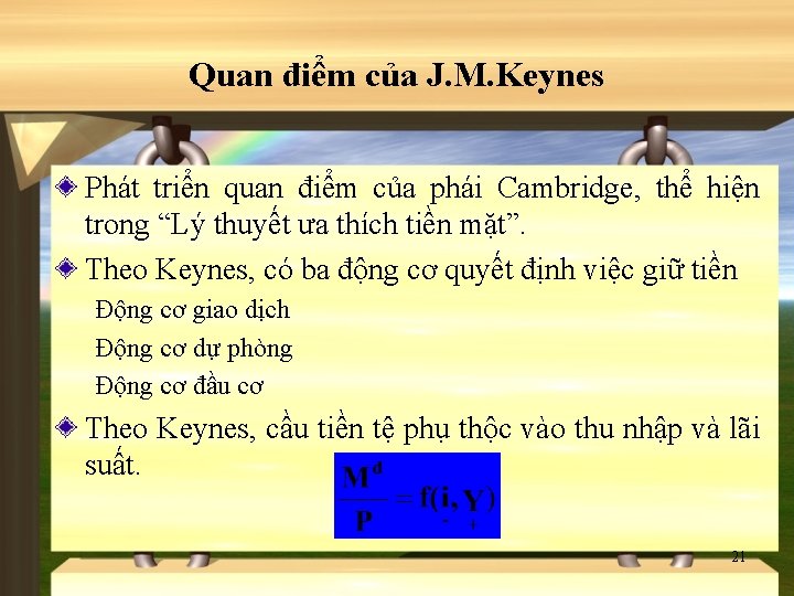 Quan điểm của J. M. Keynes Phát triển quan điểm của phái Cambridge, thể