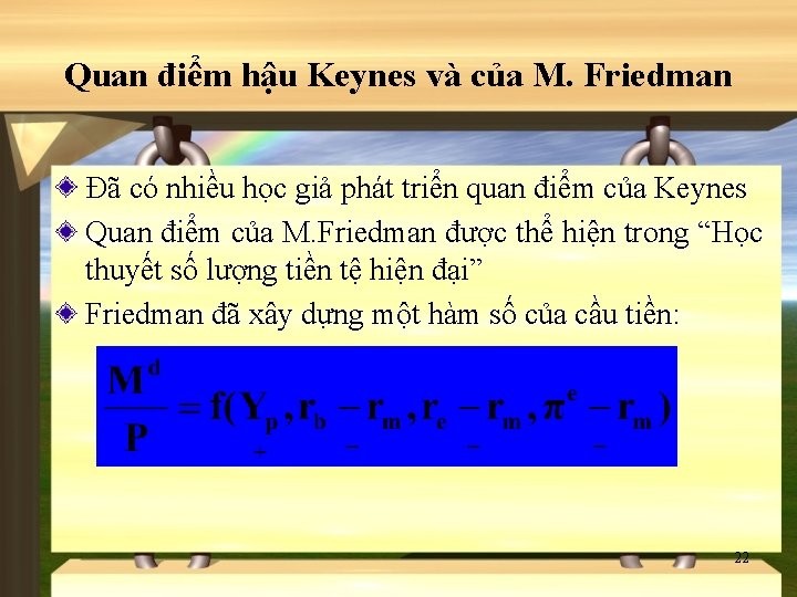 Quan điểm hậu Keynes và của M. Friedman Đã có nhiều học giả phát