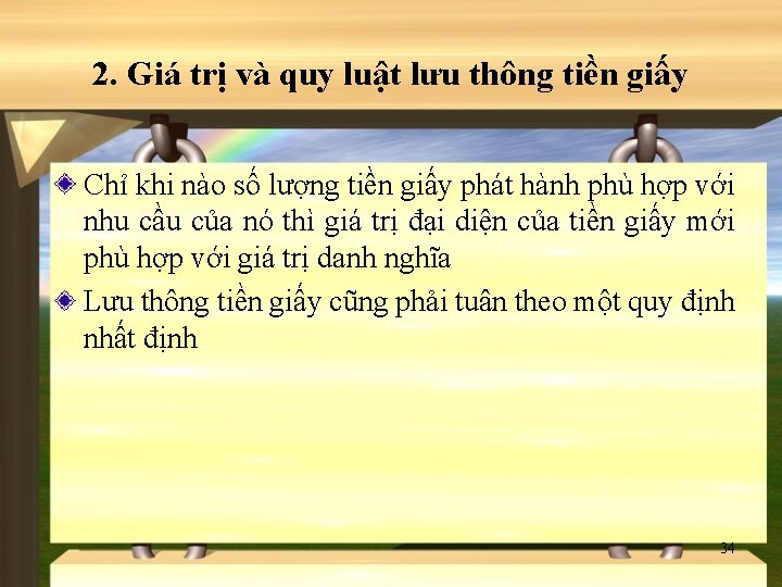 2. Giá trị và quy luật lưu thông tiền giấy Chỉ khi nào số