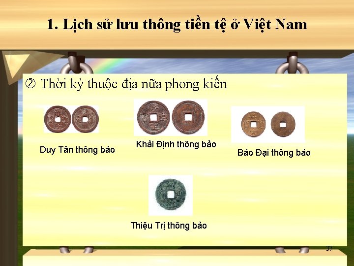 1. Lịch sử lưu thông tiền tệ ở Việt Nam Thời kỳ thuộc địa