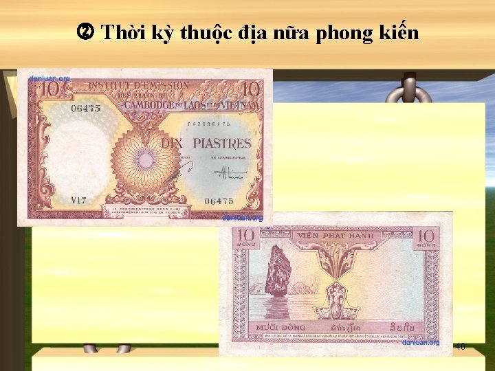  Thời kỳ thuộc địa nữa phong kiến 40 