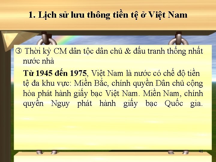 1. Lịch sử lưu thông tiền tệ ở Việt Nam Thời kỳ CM dân