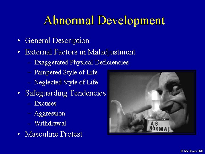 Abnormal Development • General Description • External Factors in Maladjustment – Exaggerated Physical Deficiencies Abnormal Development • General Description • External Factors in Maladjustment – Exaggerated Physical Deficiencies