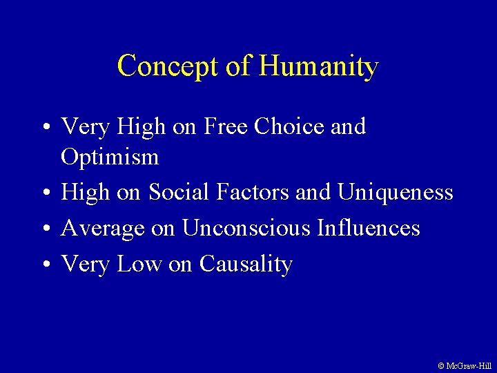Concept of Humanity • Very High on Free Choice and Optimism • High on Concept of Humanity • Very High on Free Choice and Optimism • High on