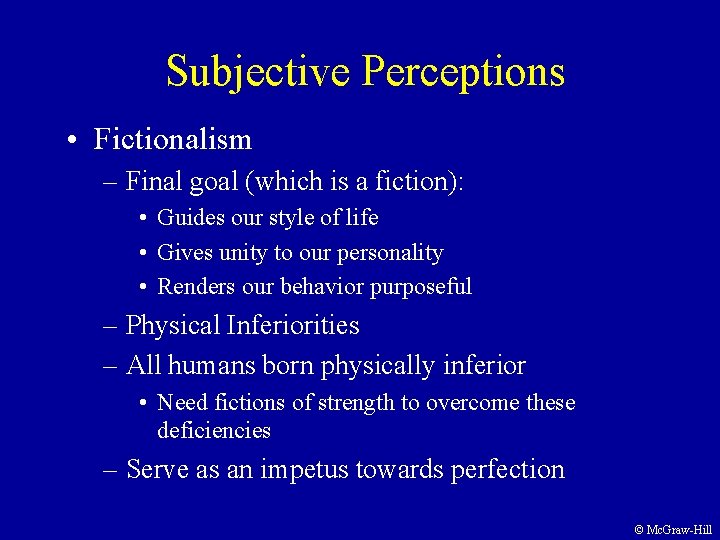 Subjective Perceptions • Fictionalism – Final goal (which is a fiction): • Guides our Subjective Perceptions • Fictionalism – Final goal (which is a fiction): • Guides our