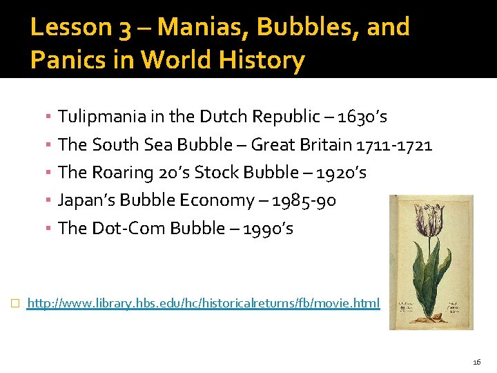 Lesson 3 – Manias, Bubbles, and Panics in World History ▪ Tulipmania in the