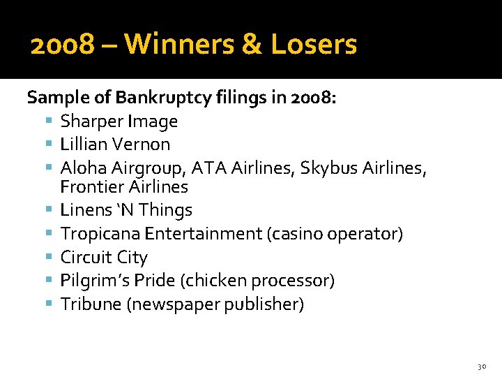 2008 – Winners & Losers Sample of Bankruptcy filings in 2008: Sharper Image Lillian