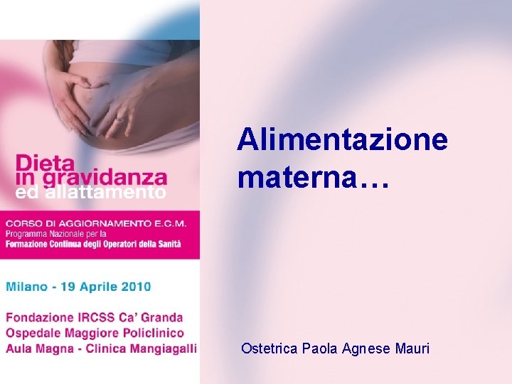 Alimentazione materna… Ostetrica Paola Agnese Mauri 