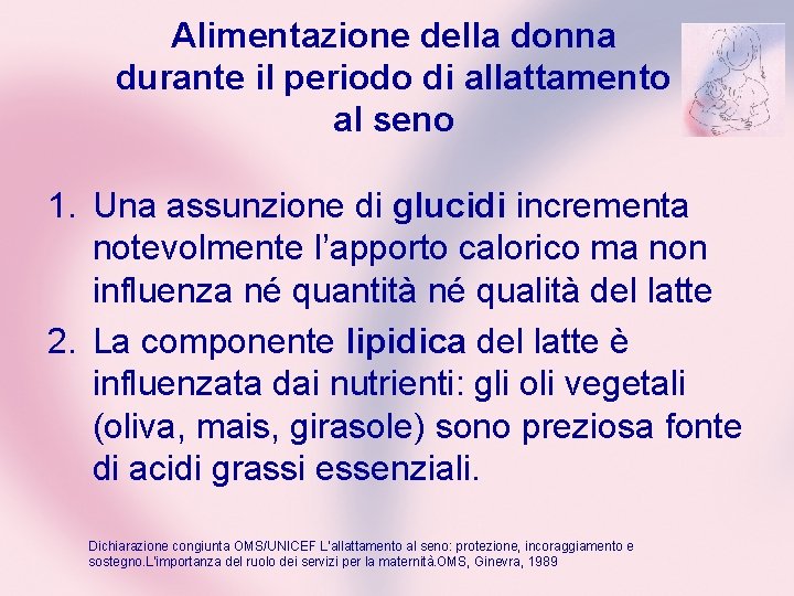 Alimentazione della donna durante il periodo di allattamento al seno 1. Una assunzione di