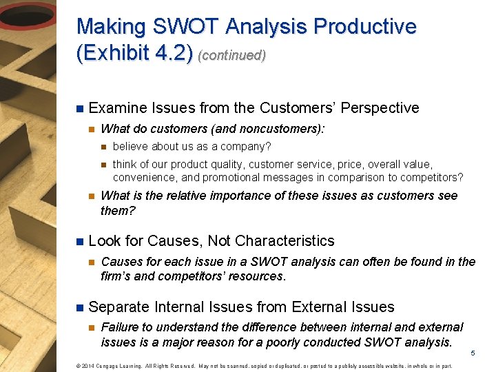 Making SWOT Analysis Productive (Exhibit 4. 2) (continued) n Examine Issues from the Customers’