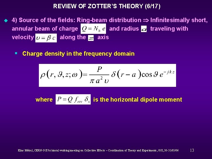 REVIEW OF ZOTTER’S THEORY (6/17) u 4) Source of the fields: Ring-beam distribution Infinitesimally