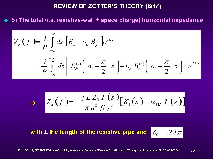 REVIEW OF ZOTTER’S THEORY (8/17) u 5) The total (i. e. resistive-wall + space