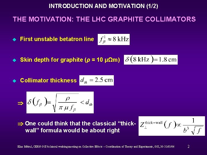 INTRODUCTION AND MOTIVATION (1/2) THE MOTIVATION: THE LHC GRAPHITE COLLIMATORS u First unstable betatron