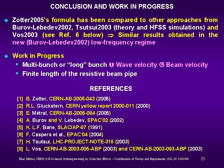 CONCLUSION AND WORK IN PROGRESS u Zotter 2005’s formula has been compared to other