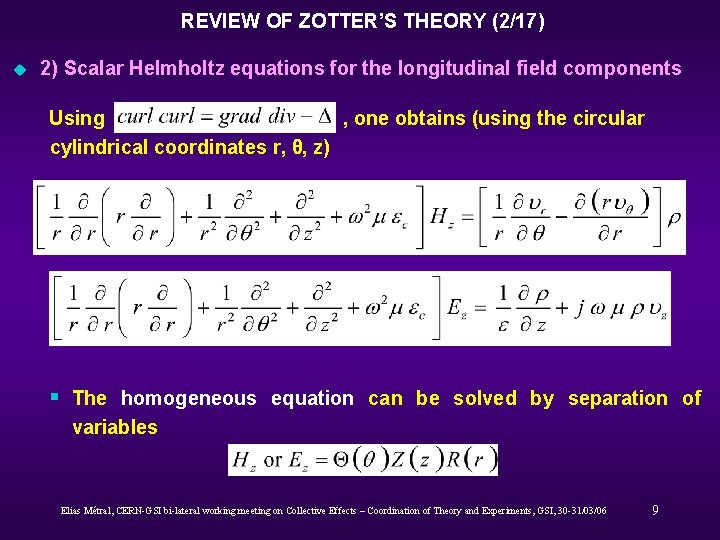 REVIEW OF ZOTTER’S THEORY (2/17) u 2) Scalar Helmholtz equations for the longitudinal field