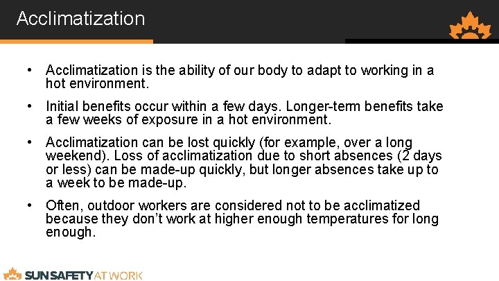Acclimatization • Acclimatization is the ability of our body to adapt to working in