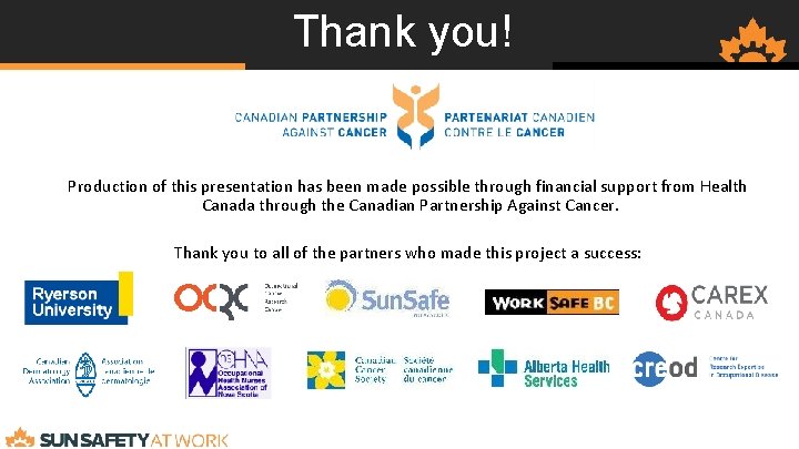 Thank you! Production of this presentation has been made possible through financial support from
